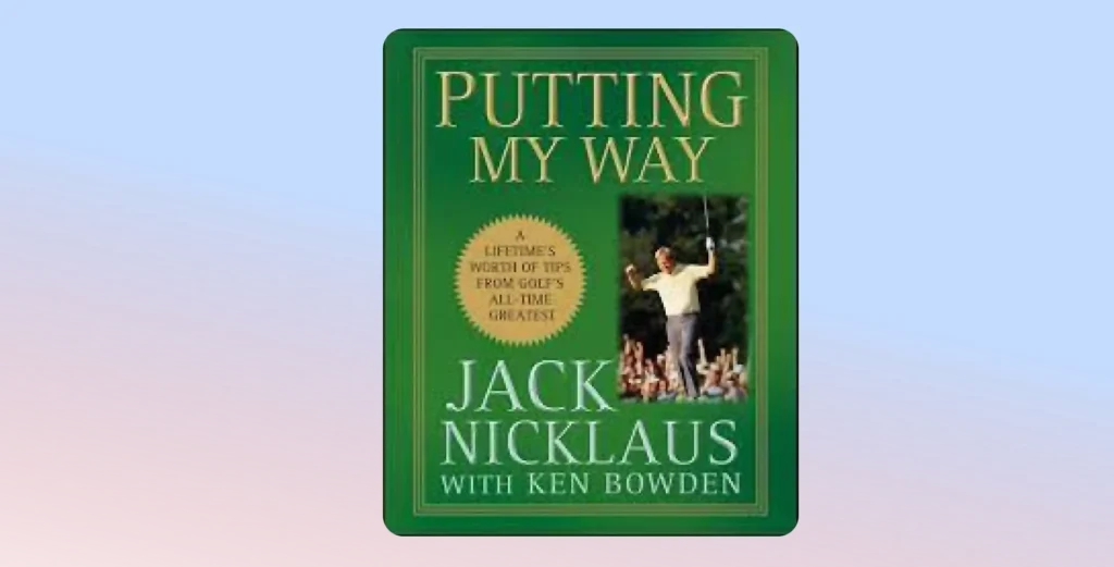 best golf books: Putting My Way