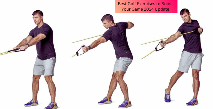 Best Golf Exercises to Boost Your Game 2024 Update